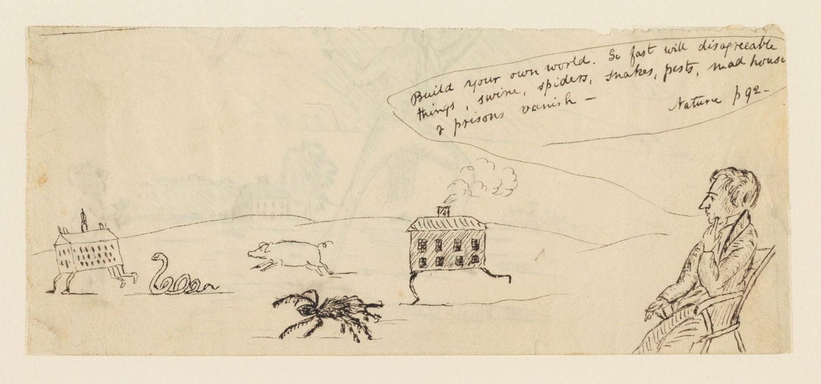 Drawing of a man watching vermin flee before him. Speech bubble: "Build your own world. So fast will disappearable things, swine, spiders, snakes, pests, mad houses, & prisons vanish".