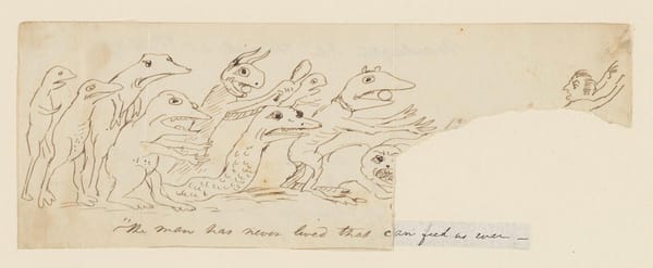 A partial sketch of a mob of monstrous creatures pursuing a man as he flees. The caption reads "The man has never lived that can feed us ever".